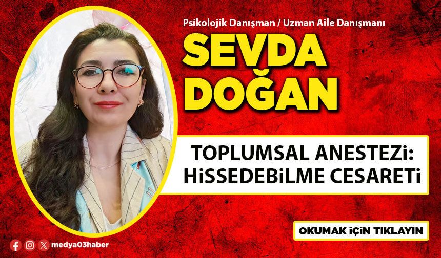 Toplumsal Anestezi: Hissedebilme Cesareti