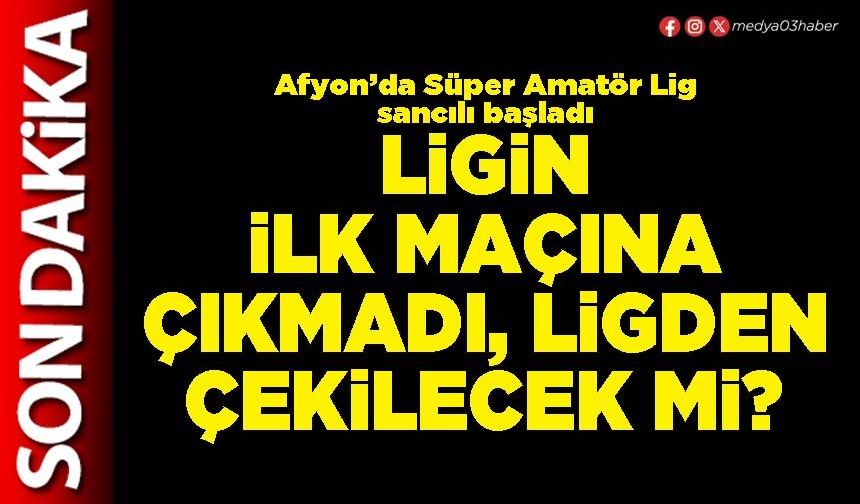 Ligin ilk maçına çıkmadı, ligden çekilecek mi?