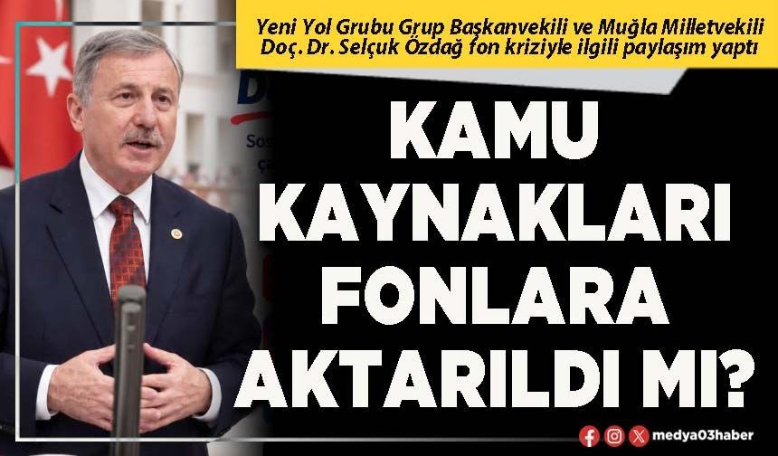 Kamu kaynakları fonlara aktarıldı mı?