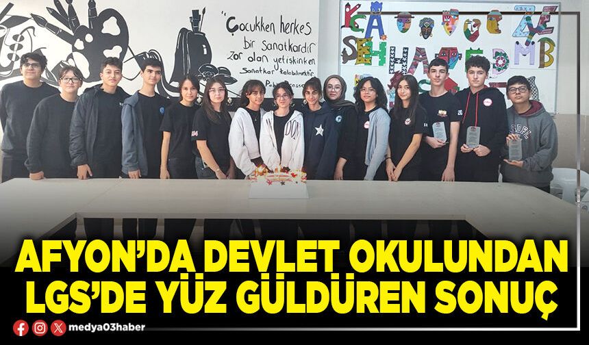 Afyon’da Devlet Okulundan LGS’de yüz güldüren sonuç