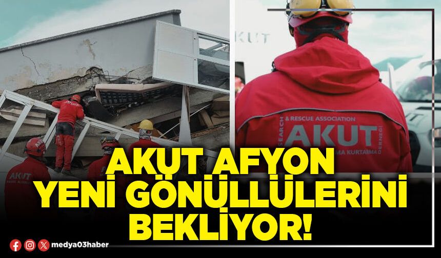 AKUT Afyon yeni gönüllülerini bekliyor!