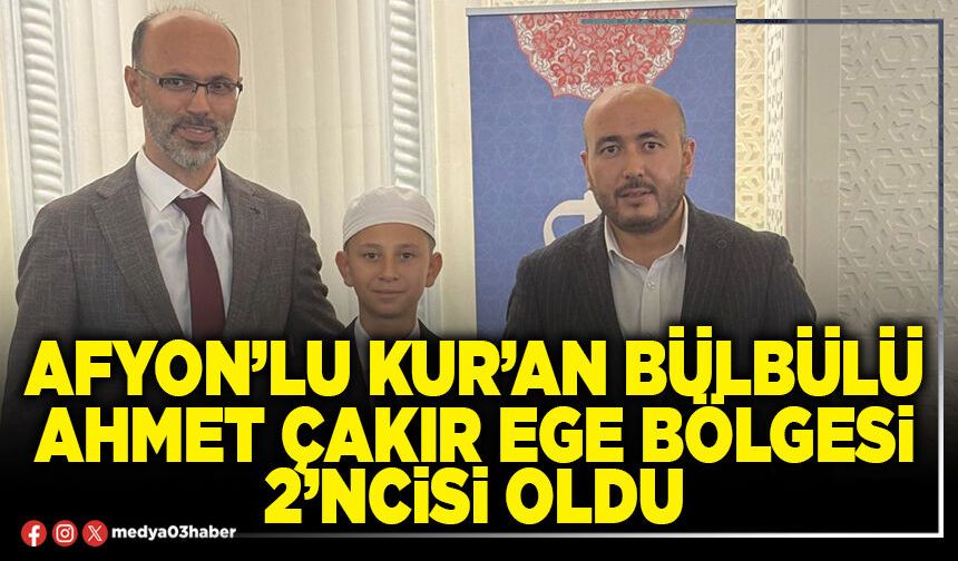 Afyon’lu Kur’an bülbülü Ahmet Çakır Ege Bölgesi 2’ncisi oldu