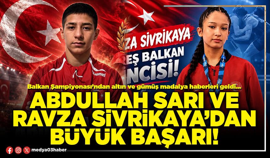 Abdullah Sarı ve Ravza Sivrikaya’dan büyük başarı!