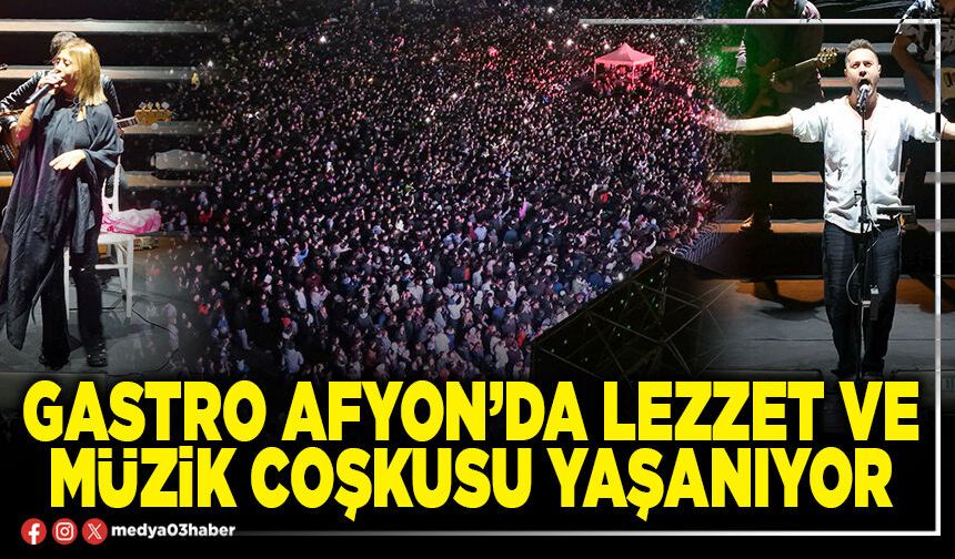 Gastro Afyon’da lezzet ve müzik coşkusu yaşanıyor