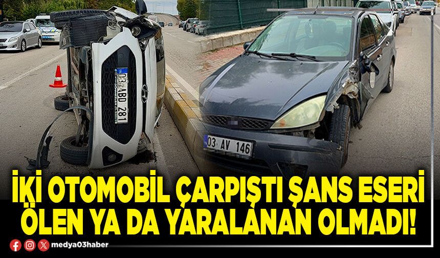 İki otomobil çarpıştı şans eseri ölen ya da yaralanan olmadı!