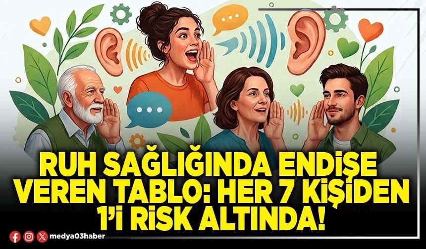 Ruh sağlığında endişe veren tablo: Her 7 kişiden 1’i risk altında!