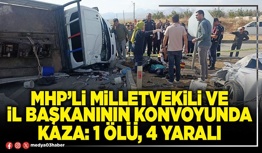 MHP’li Milletvekili ve İl Başkanının konvoyunda kaza: 1 ölü, 4 yaralı