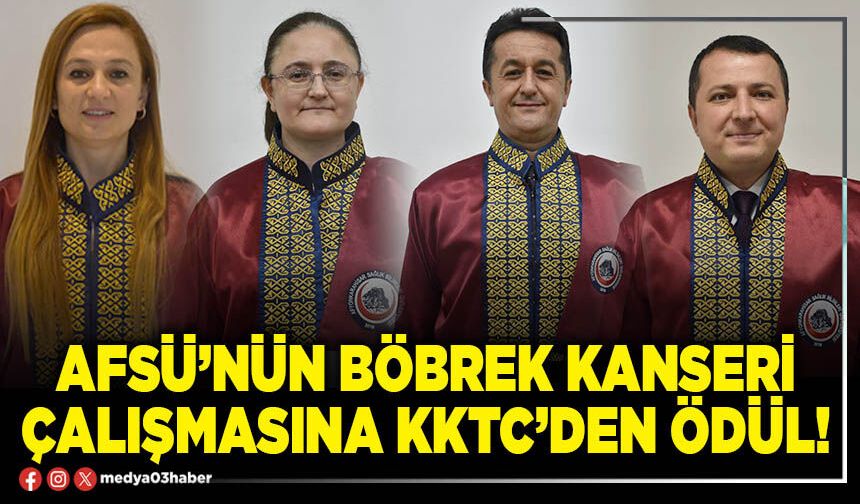AFSÜ’nün böbrek kanseri çalışmasına KKTC’den ödül!