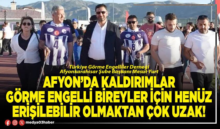 Afyon’da kaldırımlar görme engelli bireyler için henüz erişilebilir olmaktan çok uzak!