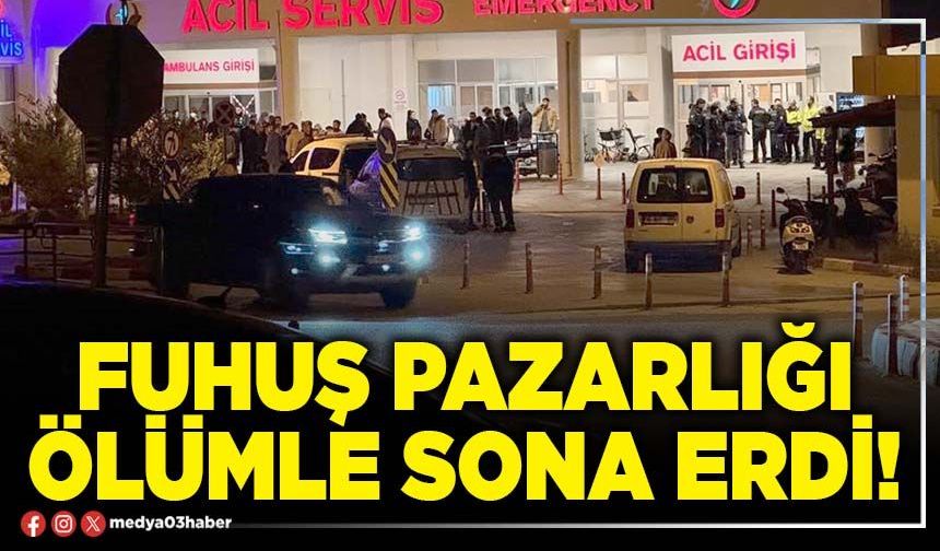 Fuhuş pazarlığı ölümle sona erdi!