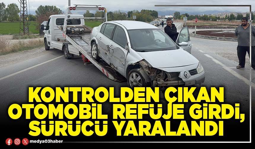 Kontrolden çıkan otomobil refüje girdi, sürücü yaralandı
