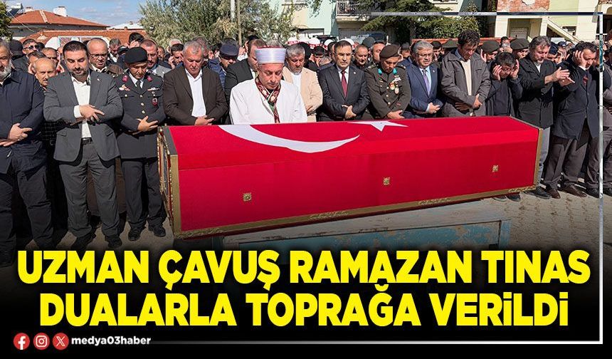 Uzman Çavuş Ramazan Tınas dualarla toprağa verildi