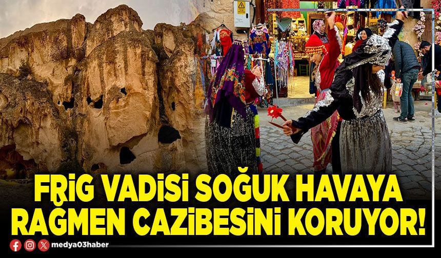 Frig Vadisi soğuk havaya rağmen cazibesini koruyor!