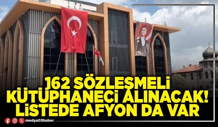 162 sözleşmeli kütüphaneci alınacak! Listede Afyon da var