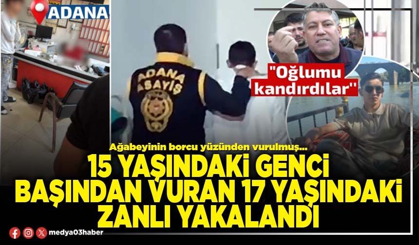 15 yaşındaki genci başından vuran 17 yaşındaki zanlı yakalandı