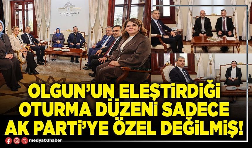 Olgun’un eleştirdiği oturma düzeni sadece AK Parti’ye özel değilmiş!