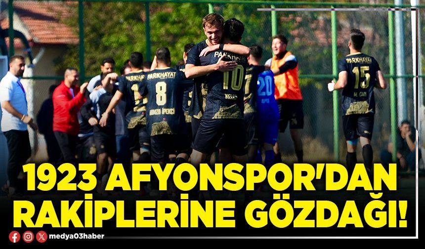 1923 Afyonspor'dan rakiplerine gözdağı!