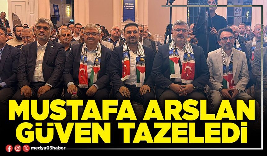 Mustafa Arslan güven tazeledi