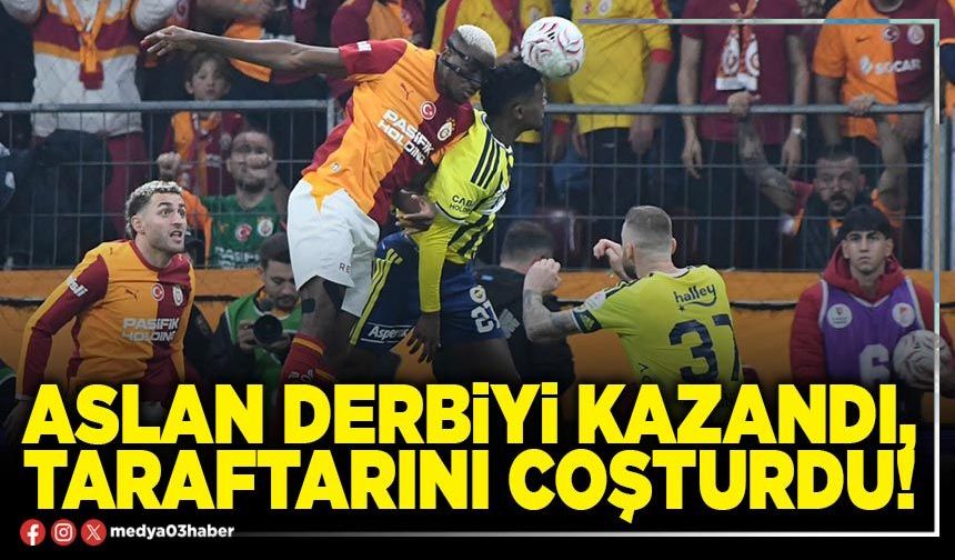 Aslan derbiyi kazandı, taraftarını coşturdu!