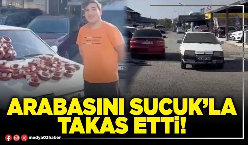 Arabasını sucuk’la takas etti!