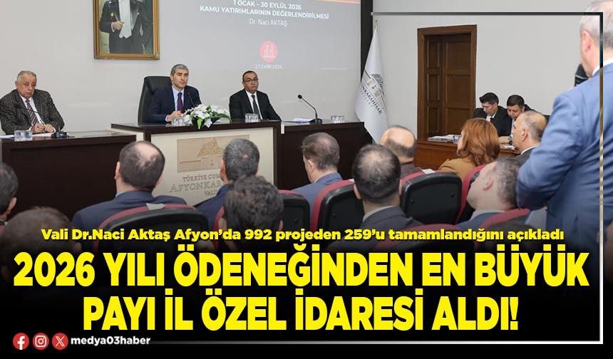 2026 yılı ödeneğinden en büyük payı İl Özel İdaresi aldı!
