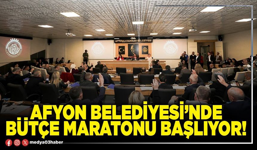 Afyon Belediyesi’nde bütçe maratonu başlıyor!