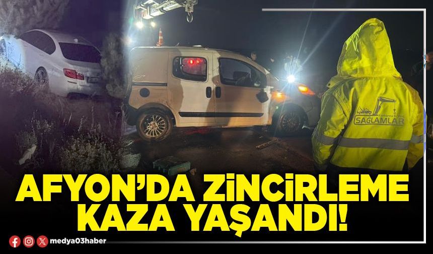 Afyon’da zincirleme kaza yaşandı!