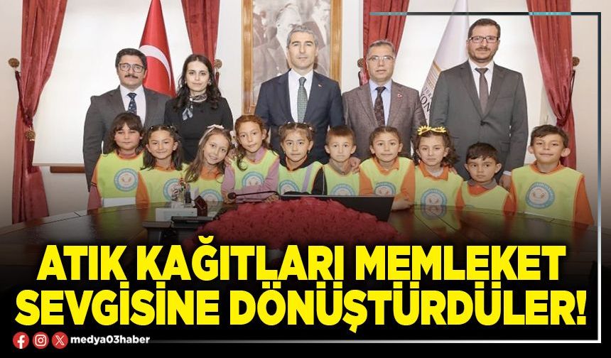Atık kağıtları memleket sevgisine dönüştürdüler!