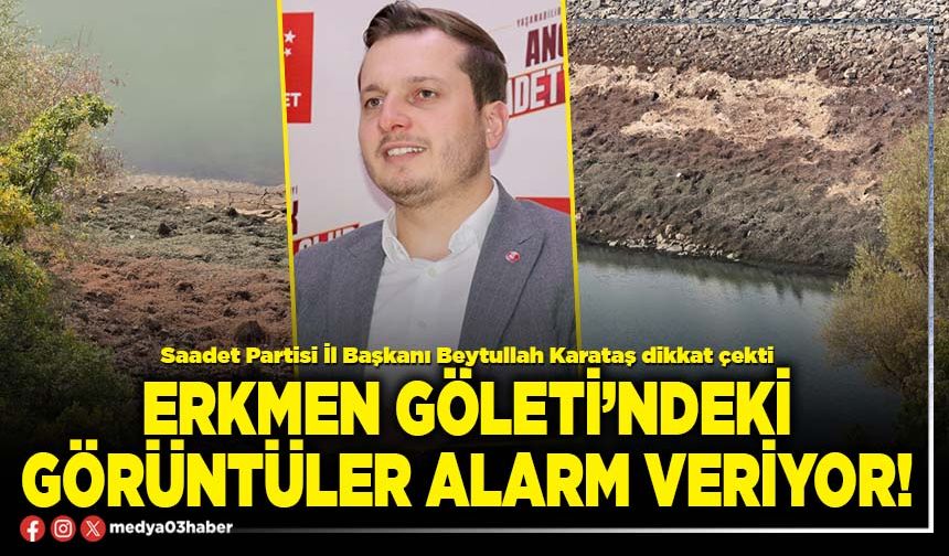 Erkmen göleti’ndeki görüntüler alarm veriyor!