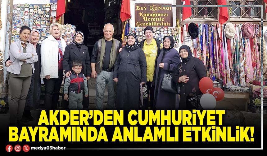 Akder’den Cumhuriyet bayramında anlamlı etkinlik!