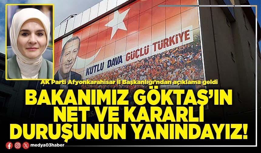 Bakanımız Göktaş’ın net ve kararlı duruşunun yanındayız!