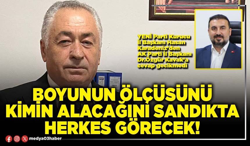 Boyunun ölçüsünü kimin alacağını sandıkta herkes görecek!