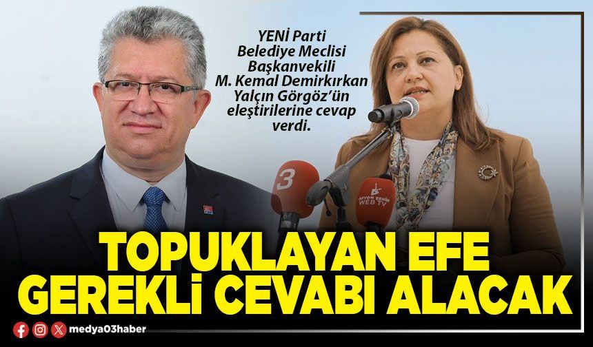 Topuklayan Efe gerekli cevabı alacak