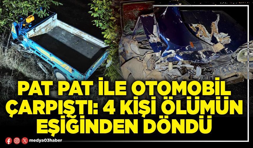Pat pat ile otomobil çarpıştı: 4 kişi ölümün eşiğinden döndü