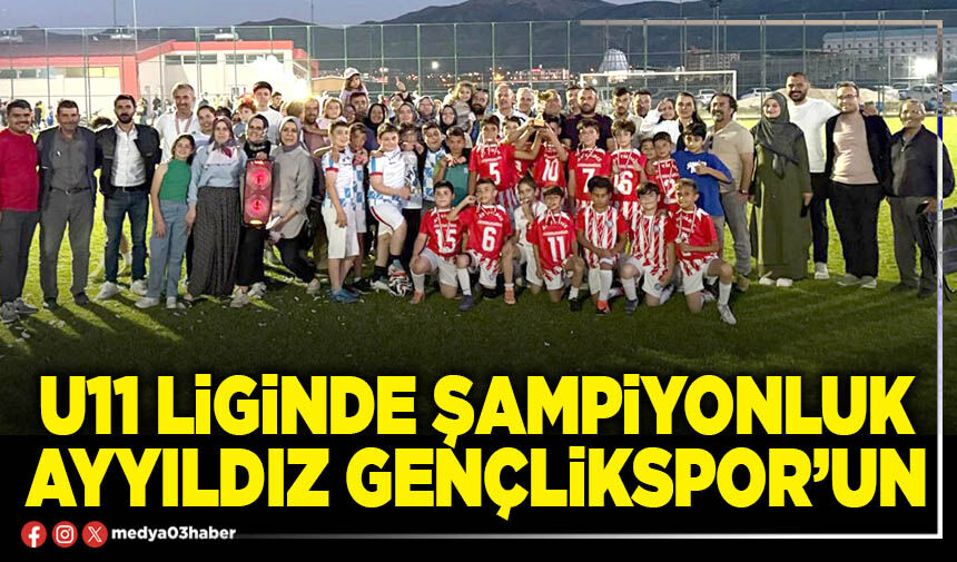 U11 Liginde şampiyonluk Ayyıldız Gençlikspor’un