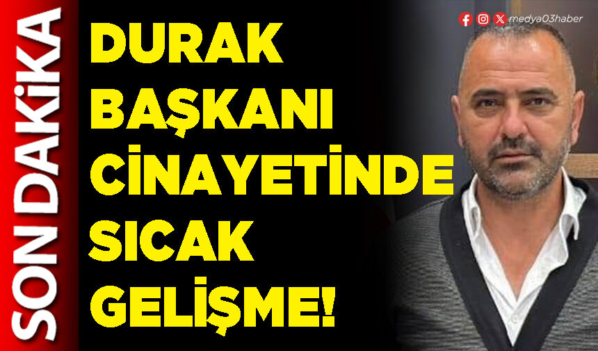 Durak başkanı cinayetinde sıcak gelişme!