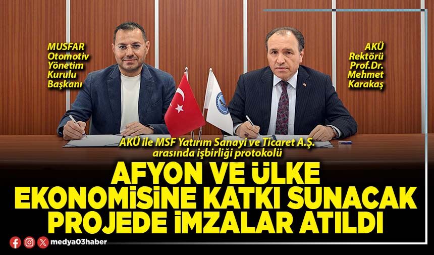 Afyon ve Ülke ekonomisine katkı sunacak projede imzalar atıldı