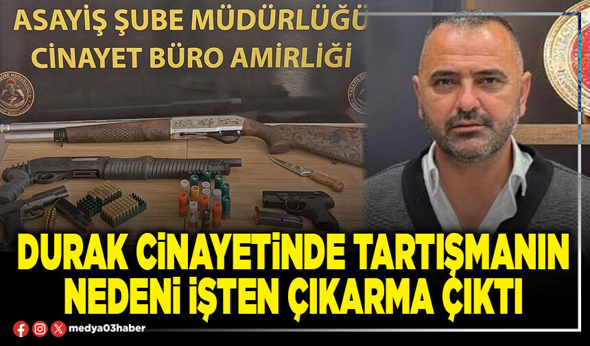 Durak cinayetinde tartışmanın nedeni işten çıkarma çıktı