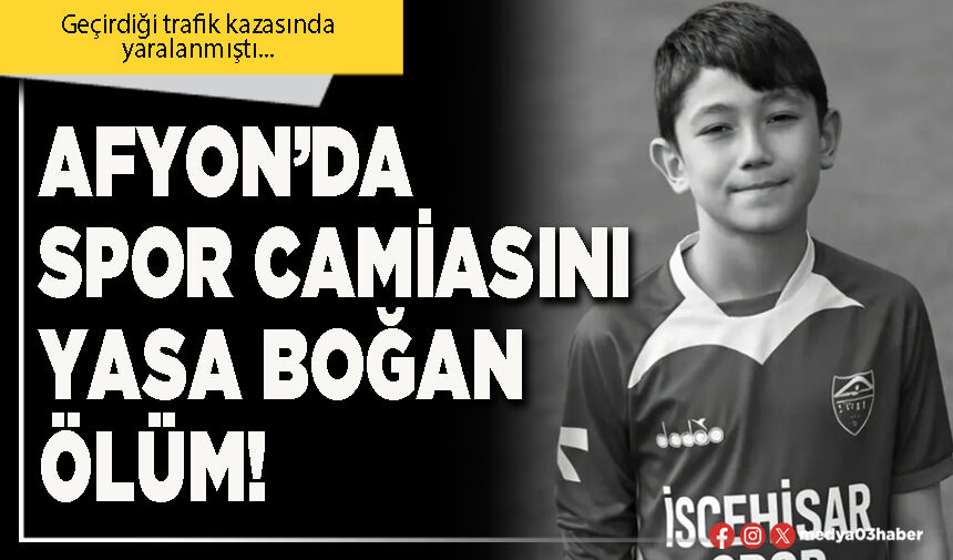 Afyon’da spor camiasını yasa boğan ölüm!