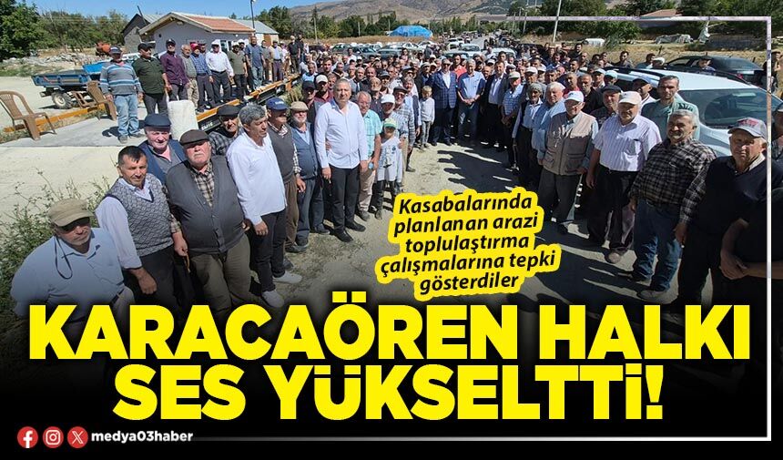 Karacaören halkı ses yükseltti!